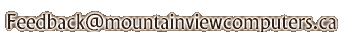 Feedback@mountainviewcomputers.ca